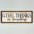 "Give Thanks in Everything" Wooden Wall Art